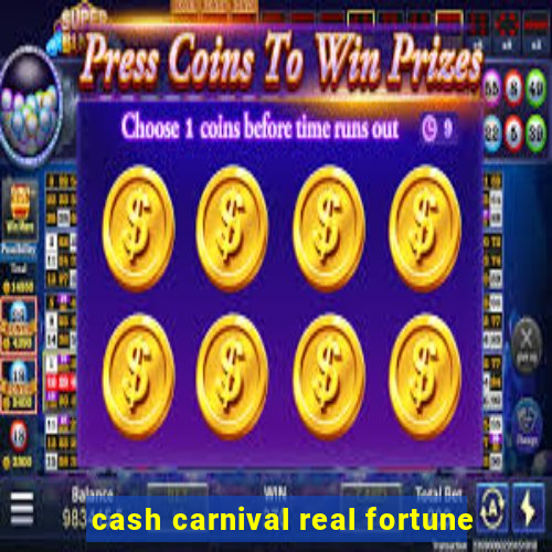 cash carnival real fortune